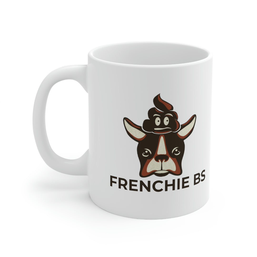 Frenchie BS Ceramic Mug 11oz