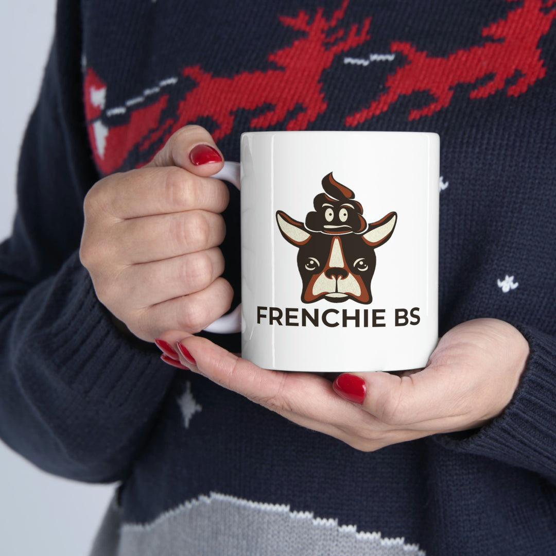 Frenchie BS Ceramic Mug 11oz